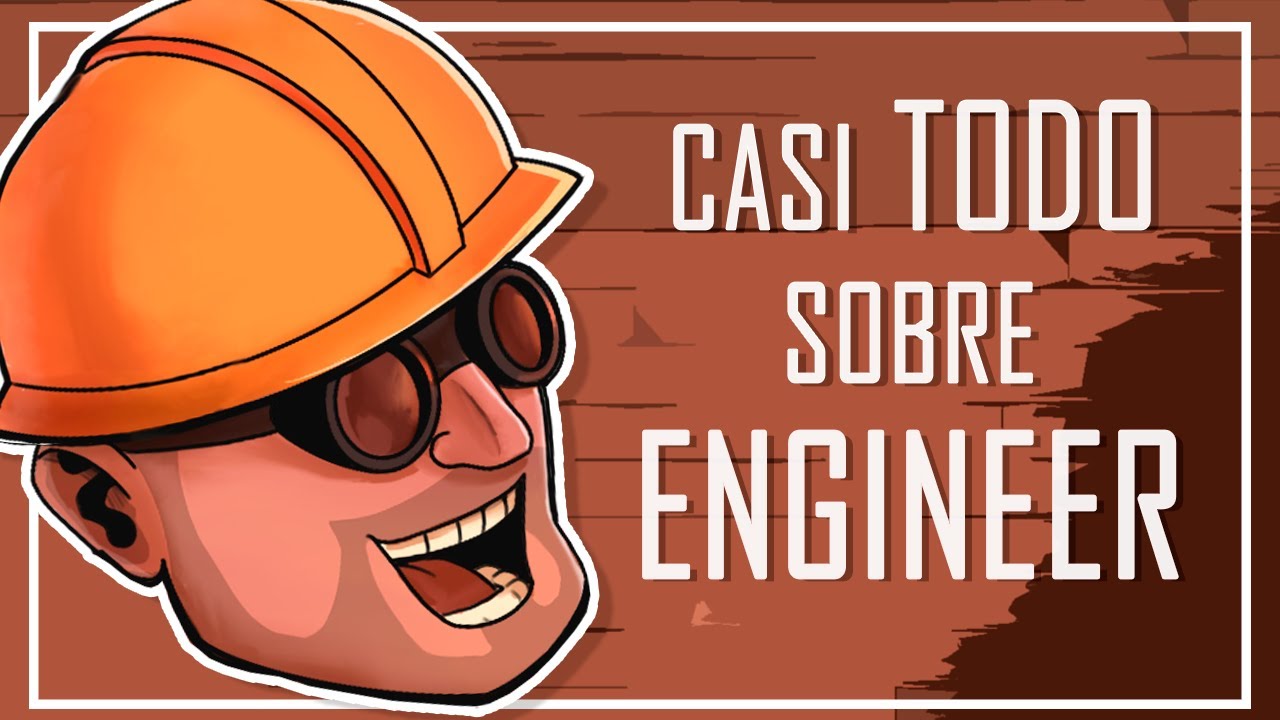 TF2 - CASI TODO DEL ENGINEER