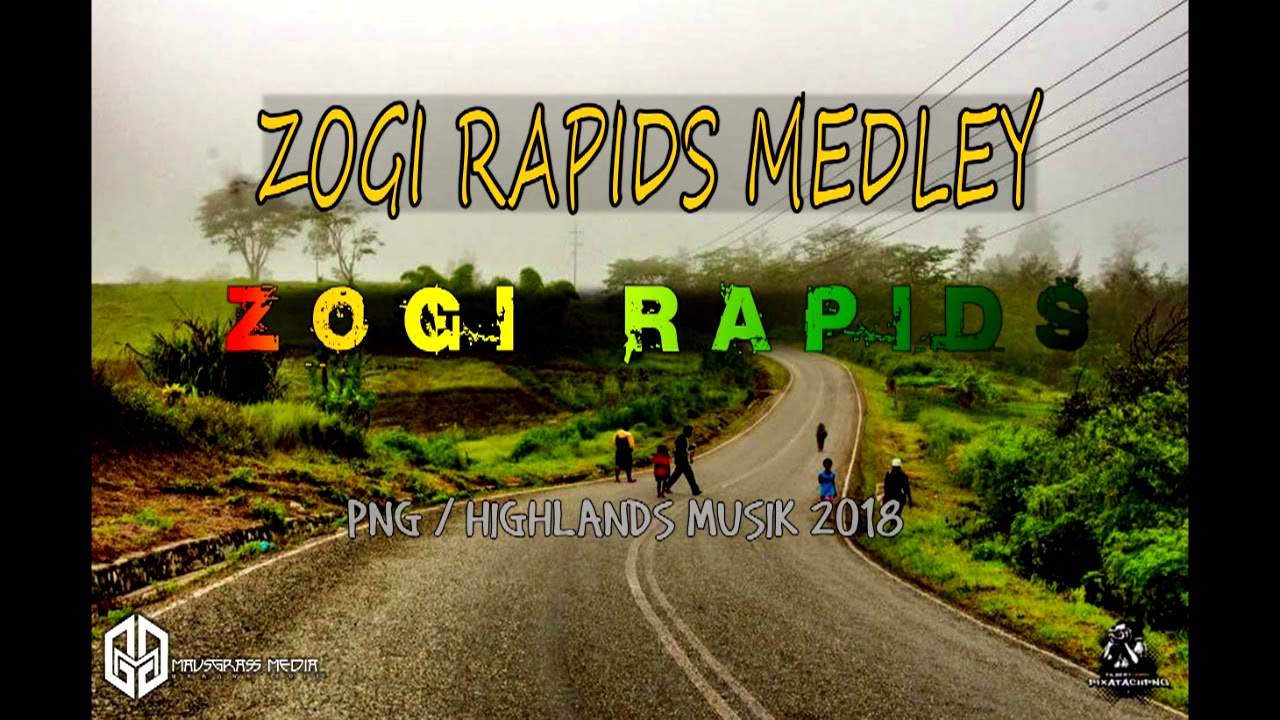 Zogi Rapids Medley - Zogi Rapids (PNG Music 2017)