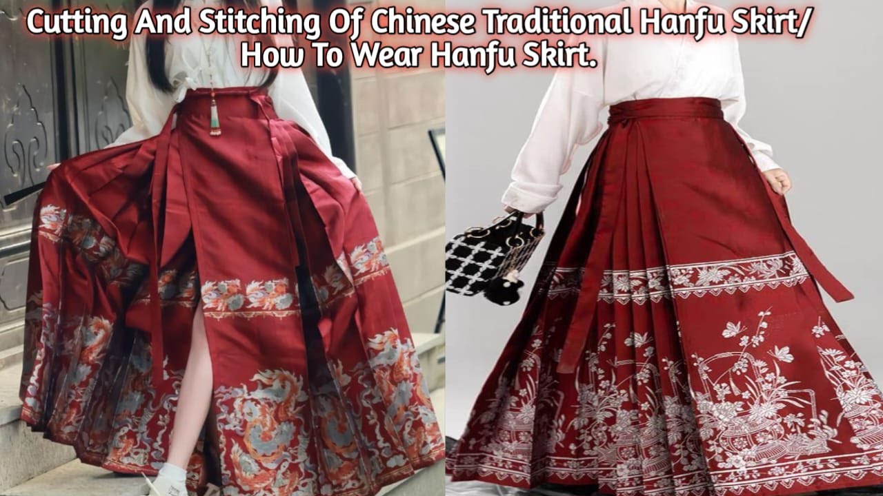 Cutting and Stitching Chinese Traditional Hanfu /Mamianqun Skirt/How To Wear/Wrap Hanfu Skirt.