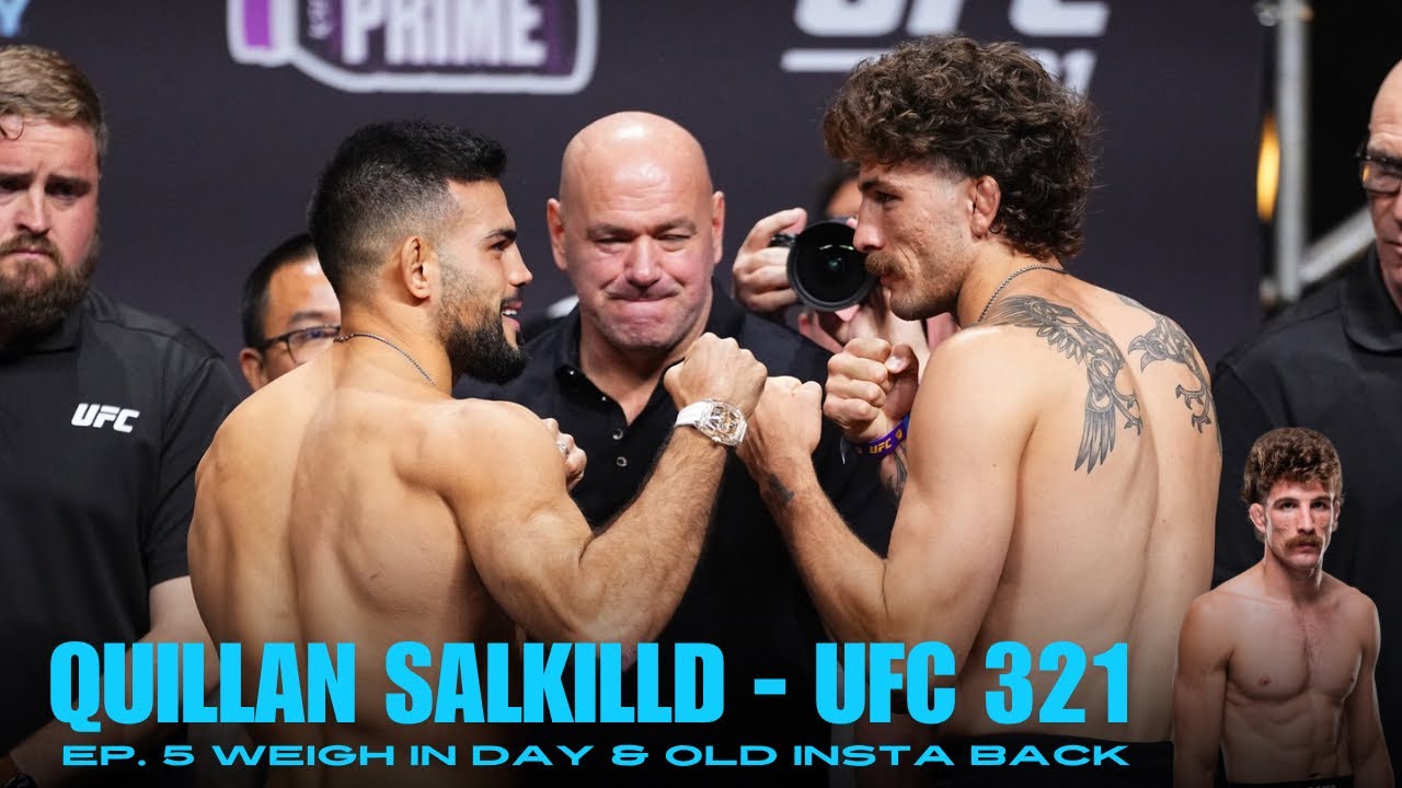 QUILLAN SALKILLD UFC 321 EP. 5: Weigh-in Day & Old Insta Back
