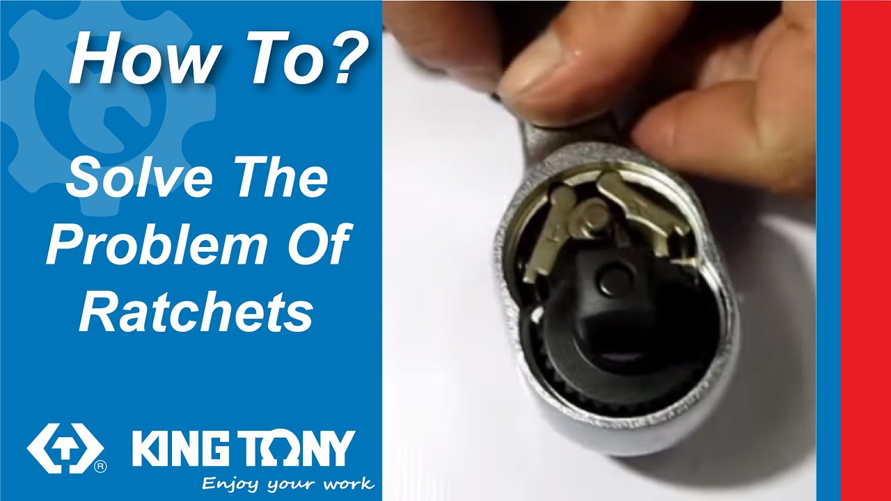 【KING TONY】How to solve the problems of ratchets?
