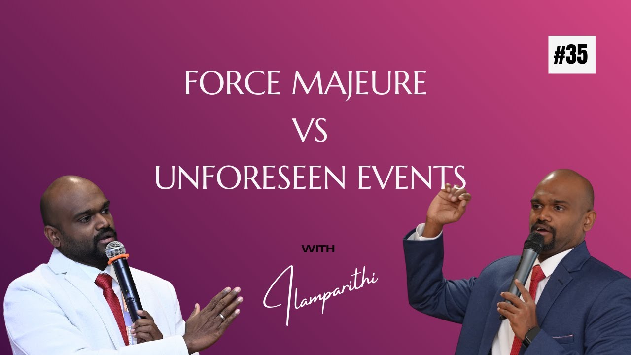 Force Majeure Vs Unforeseen Events | Ep 35 | Ilamparithi Boologasundaravijayan