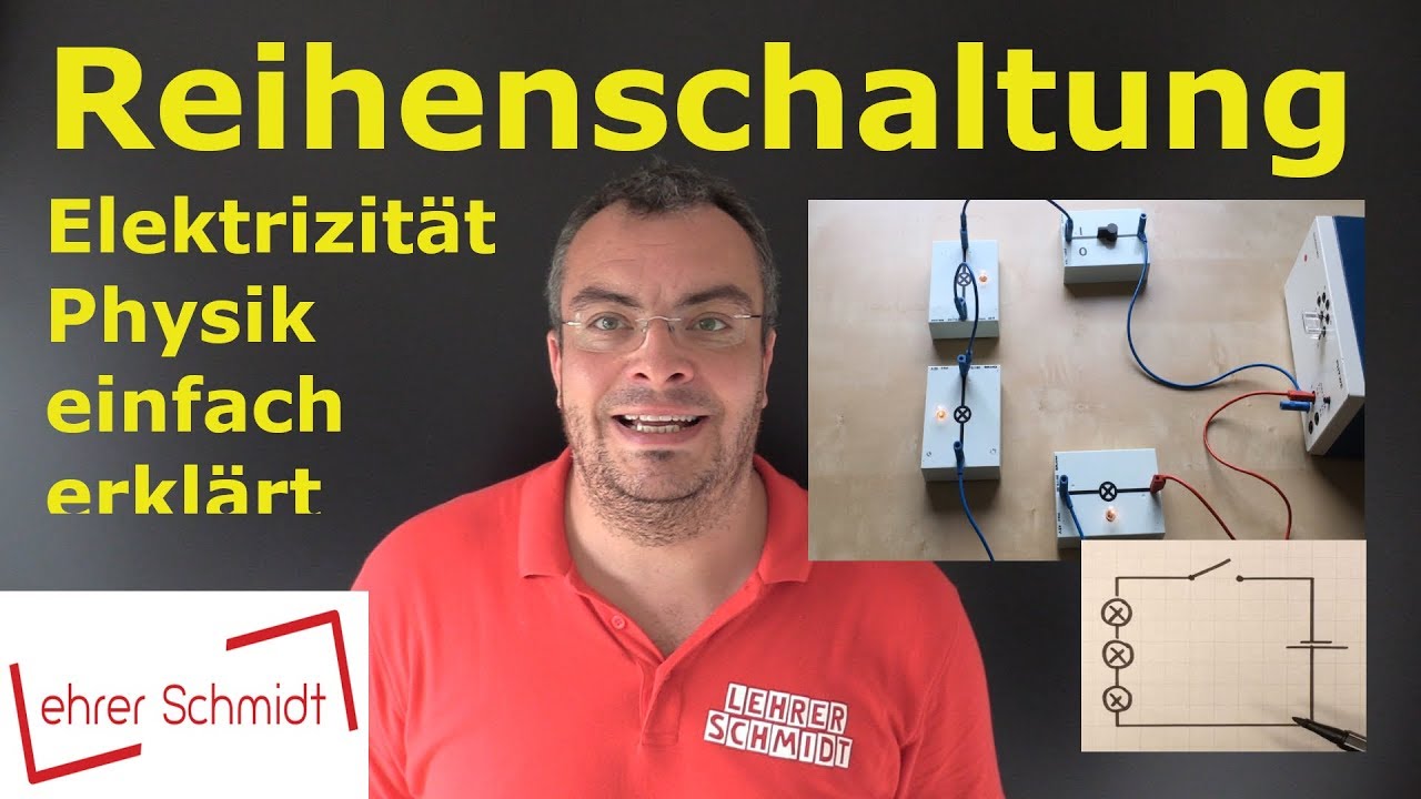 Reihenschaltung - Aufbau & Erkl&auml;rung | Physik - einfach erkl&auml;rt | Lehrerschmidt