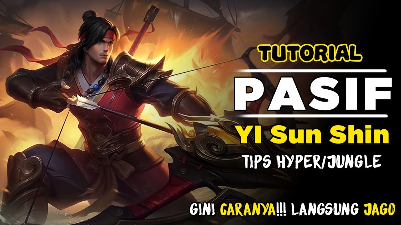 TUTORIAL PASIF Yi SUN SHIN | TIPS JUNGLE & HYPER YSS - MOBILE LEGENDS BANG BANG