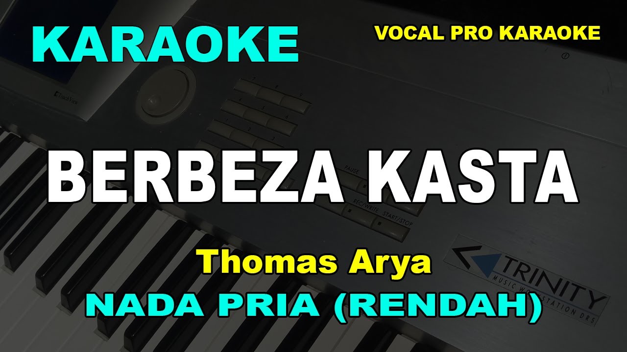 BERBEZA KASTA KARAOKE NADA COWOK/PRIA THOMAS ARYA