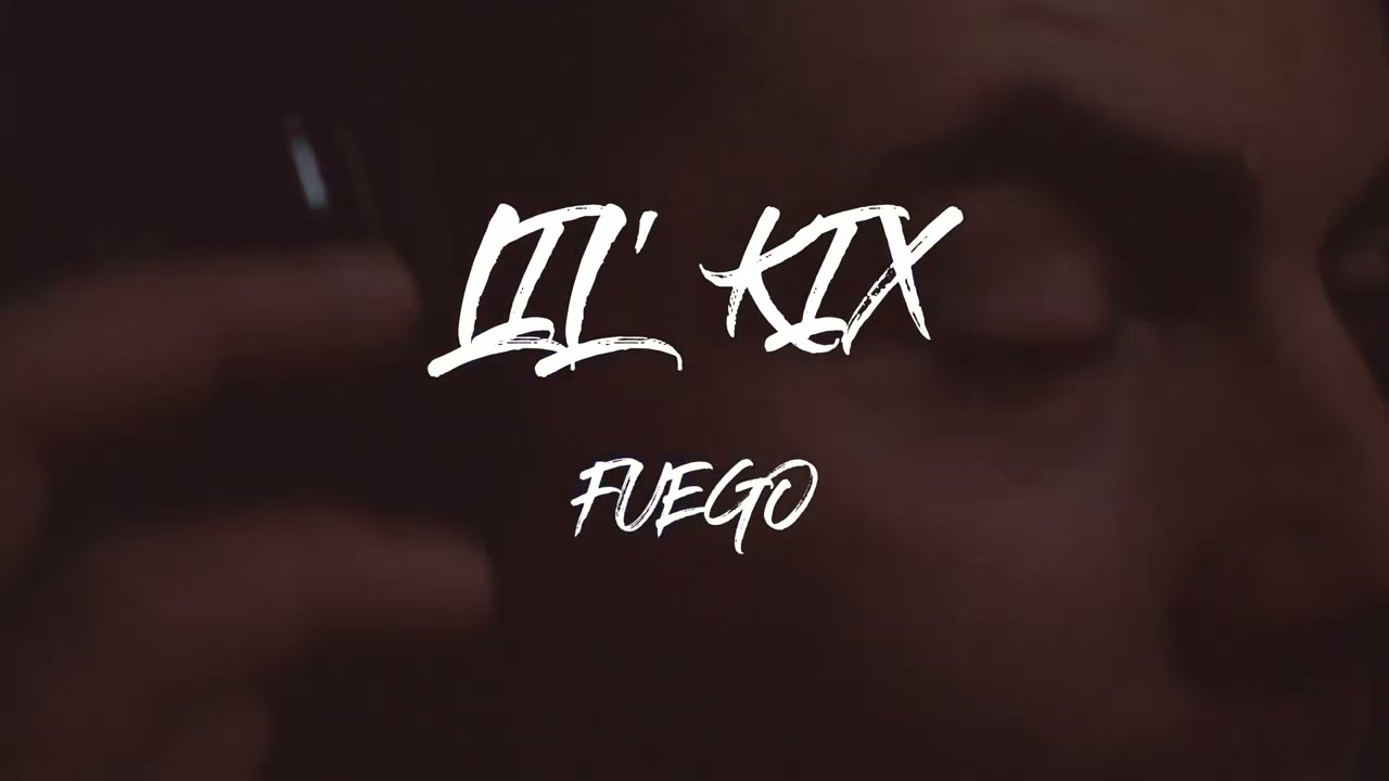 Lil’Kix - Fuego [StreetClip]