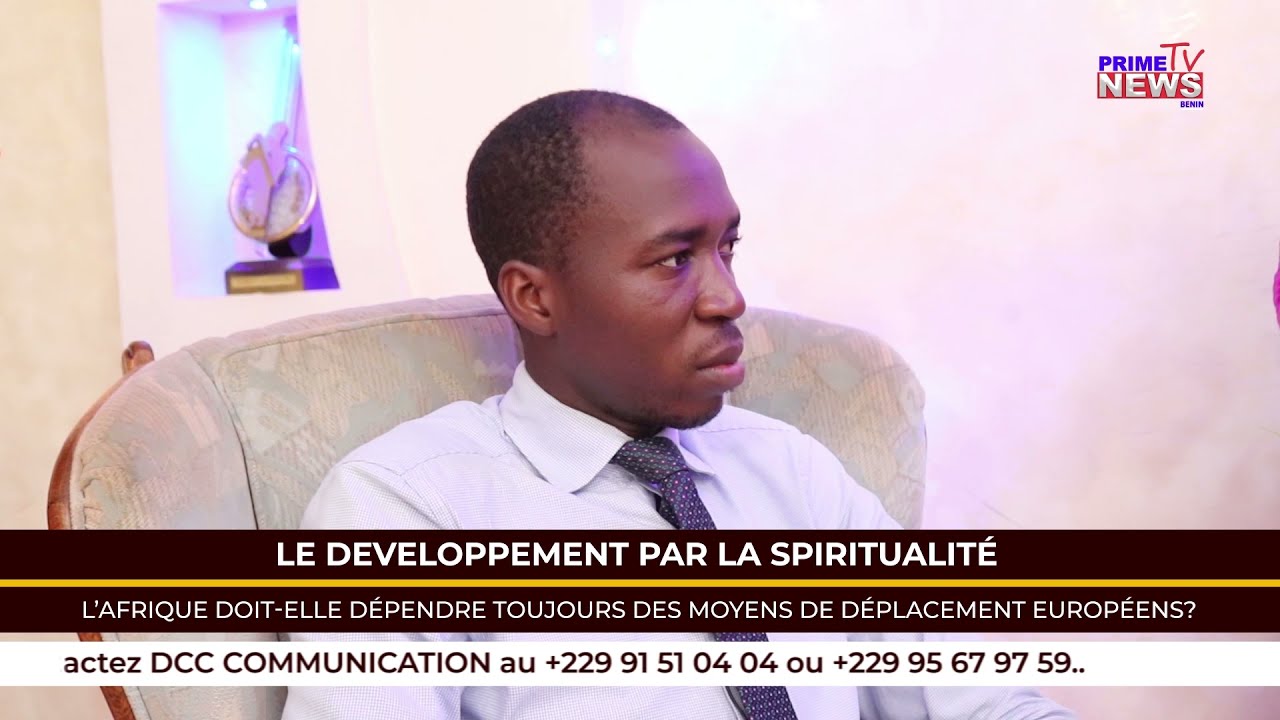 LE DÉVELOPPEMENT PAR LA SPIRITUALITÉ APPLIQUÉE À L’AFRICAINE: Dah Djomamoussou est invité