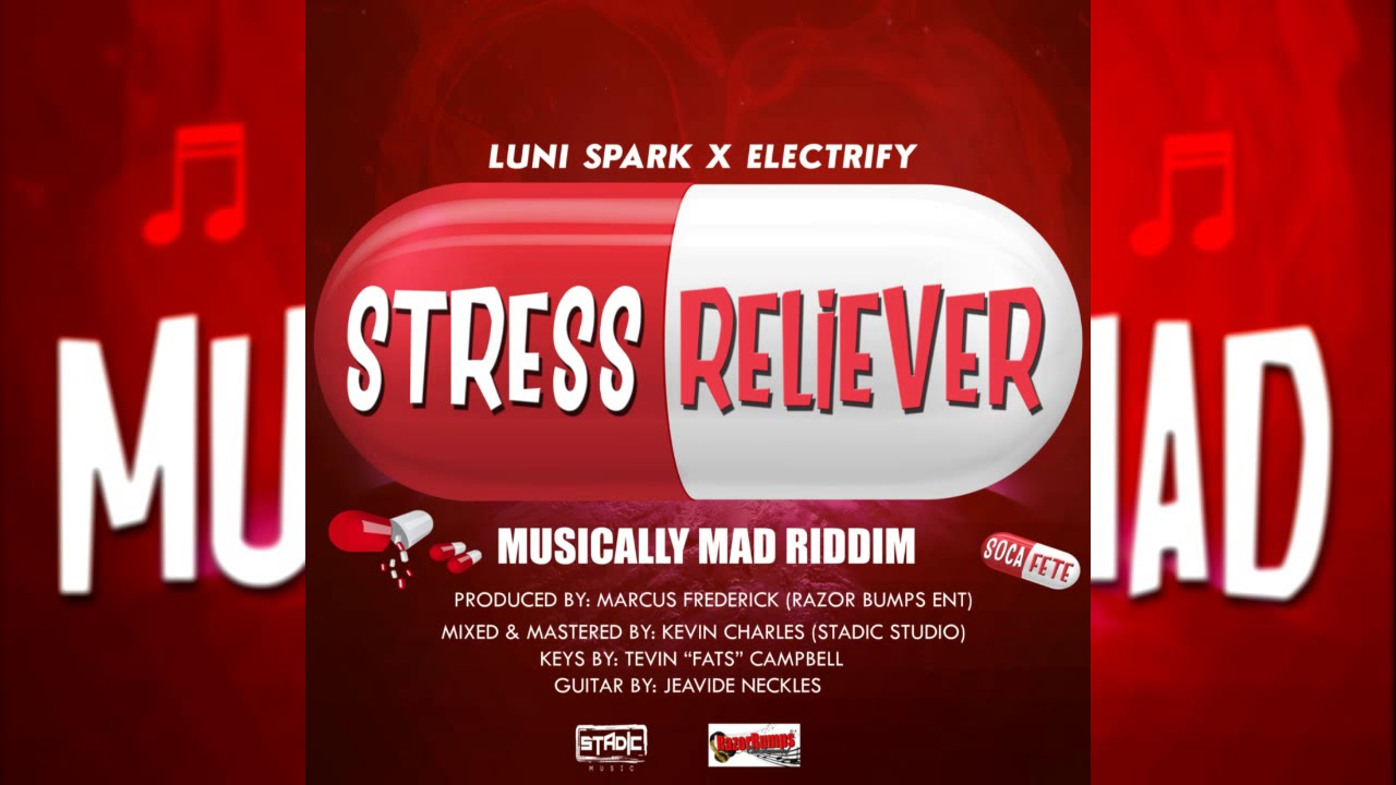 Luni Spark & Electrify - Stress Reliever  {Soca 2018}{Grenada} Musically Mad Riddim