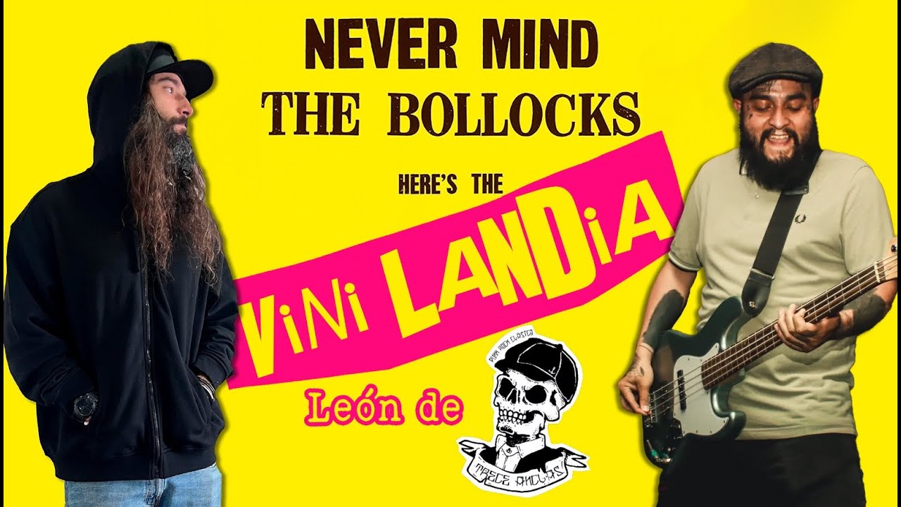 VINILANDIA VOL.27 - LEÓN 13 de 13 ANCLAS a través del NEVER MIND THE BOLLOCKS de los SEX PISTOLS