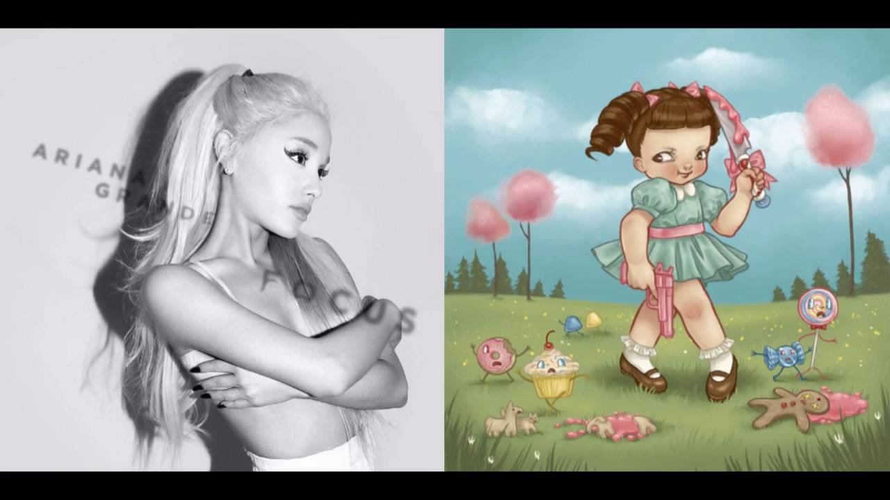 Mad Focus (Mashup) - Ariana Grande & Melanie Martinez