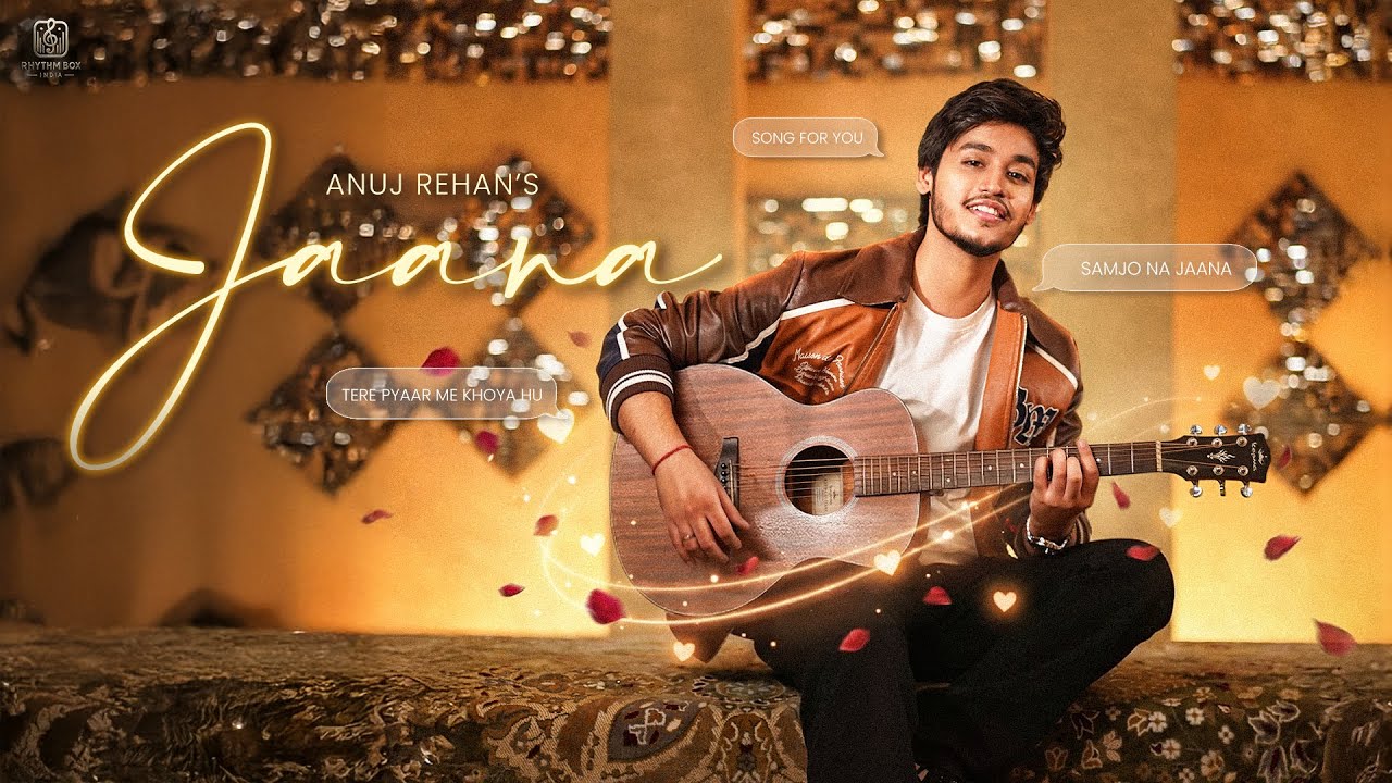 Jaana | Official Video | Anuj Rehan | Rhythm Box India | Nitish Raizada | Hindi Song