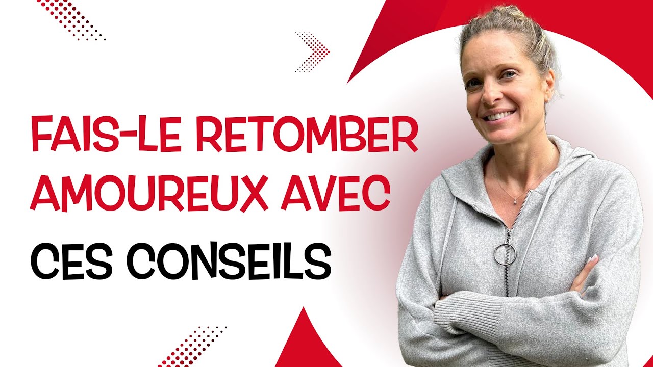 Comment faire TOMBER AMOUREUX son ex ?