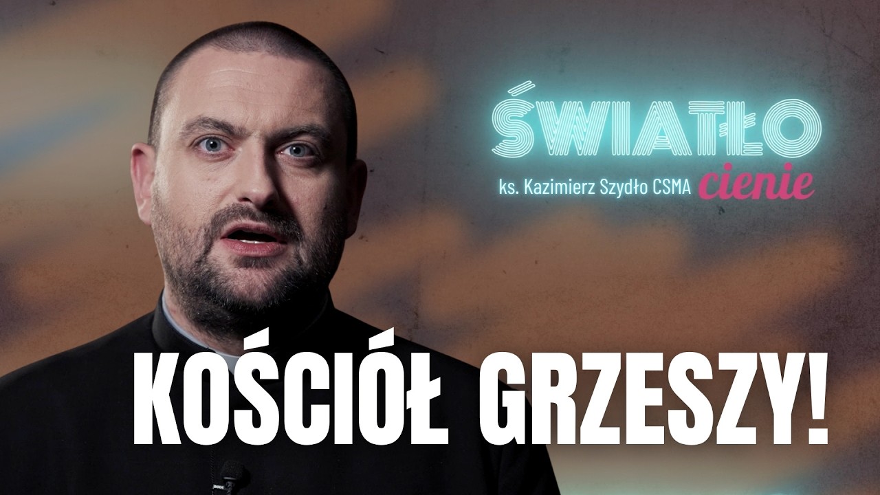 GRZECH W KOŚCIELE: CZY CHRYSTUS TRACI BLASK? | #światłocienie | ks. Kazimierz Szydło CSMA