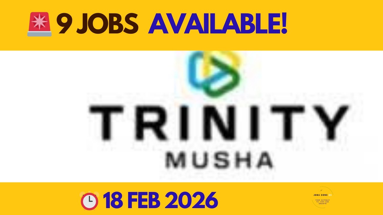 🚨 9 JOBS at Trinity Musha Mines Ltd ⛏️🔥 | Apply Before 18 Feb 2026
