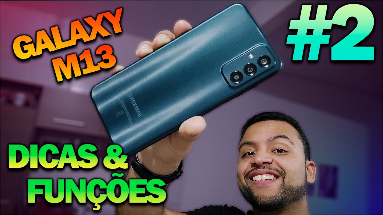 Dicas e Truques do Galaxy M13  - Parte 2