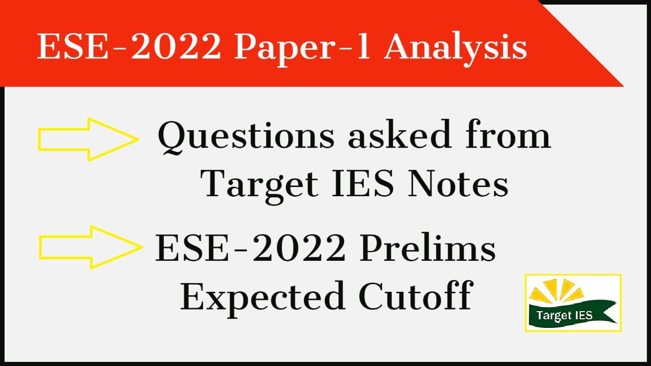 ESE-2022 Paper-1 Analysis |  Expected Cutoff | Questions from Target IES Notes