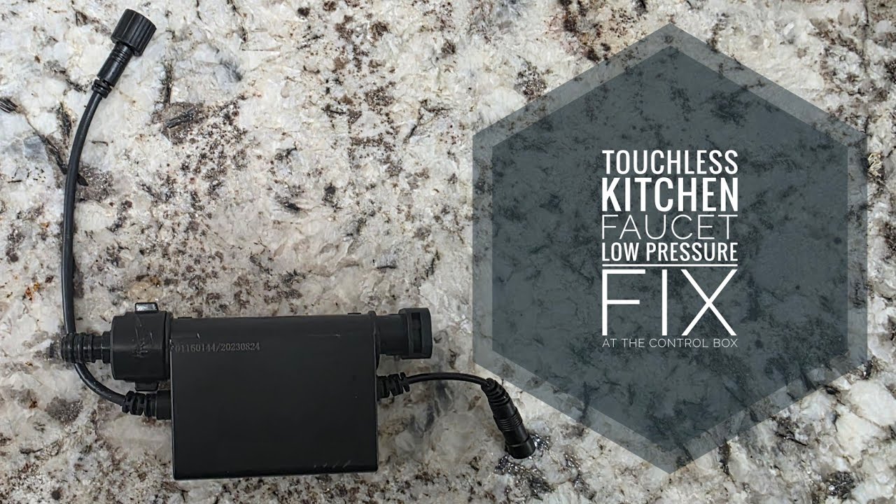 Touchless Kitchen Faucet Low Water Pressure Fix at the Touchless Control Box