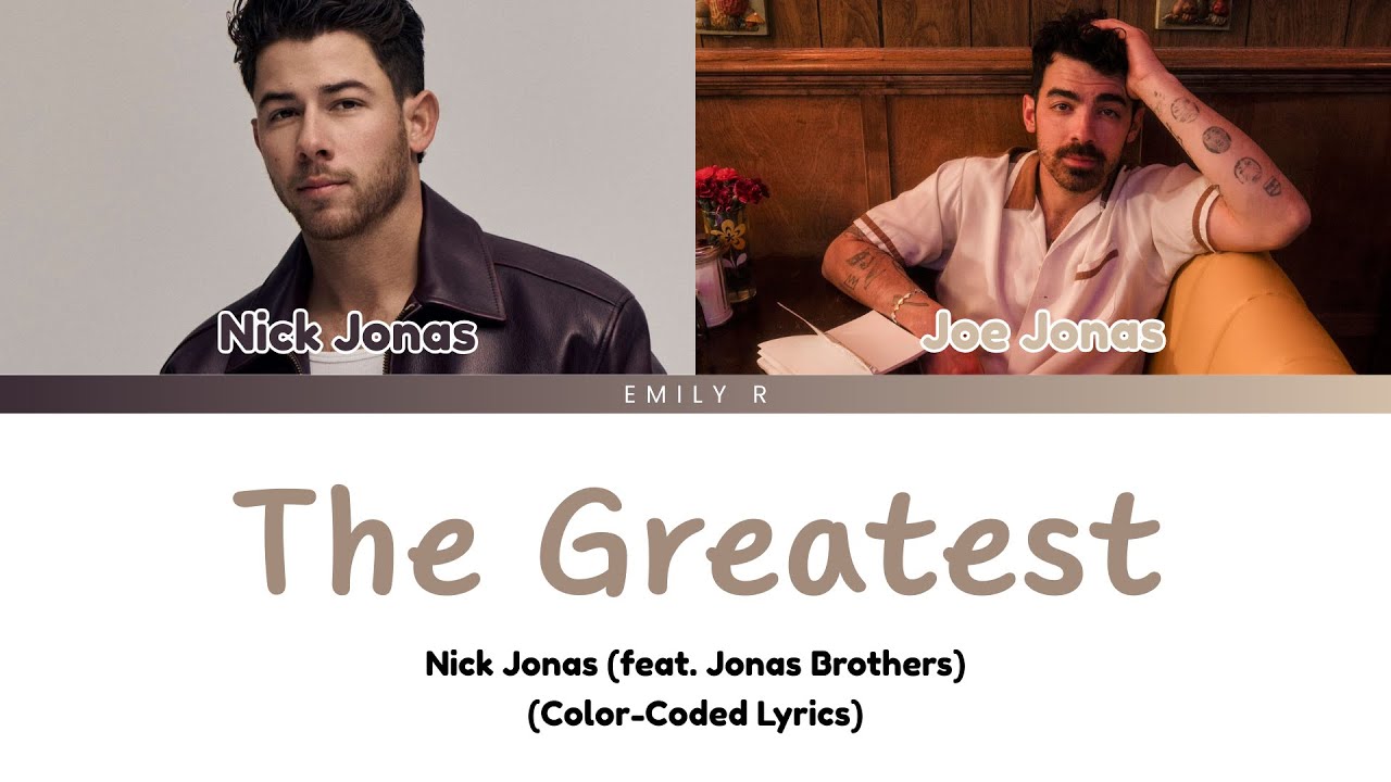 The Greatest (feat. Jonas Brothers) - Nick Jonas (Color-Coded Lyrics)