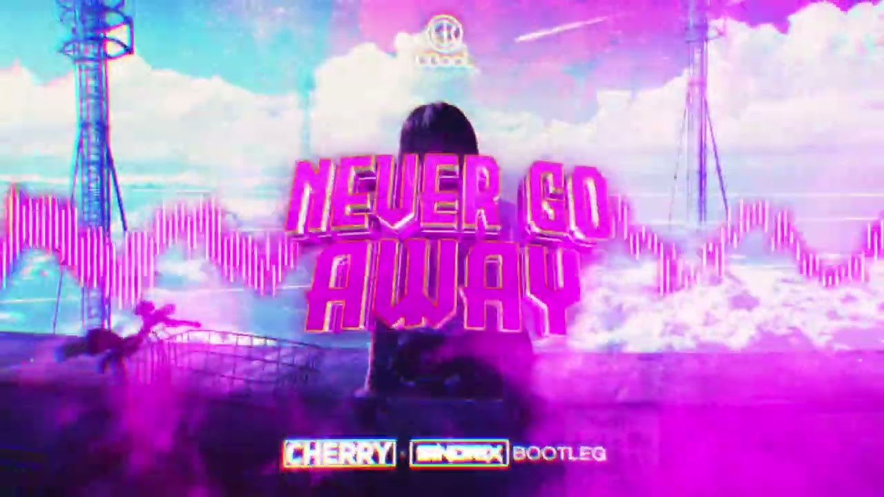 C-Bool - Never Go Away (CHERRY x SINDRIX BOOTLEG) 2022