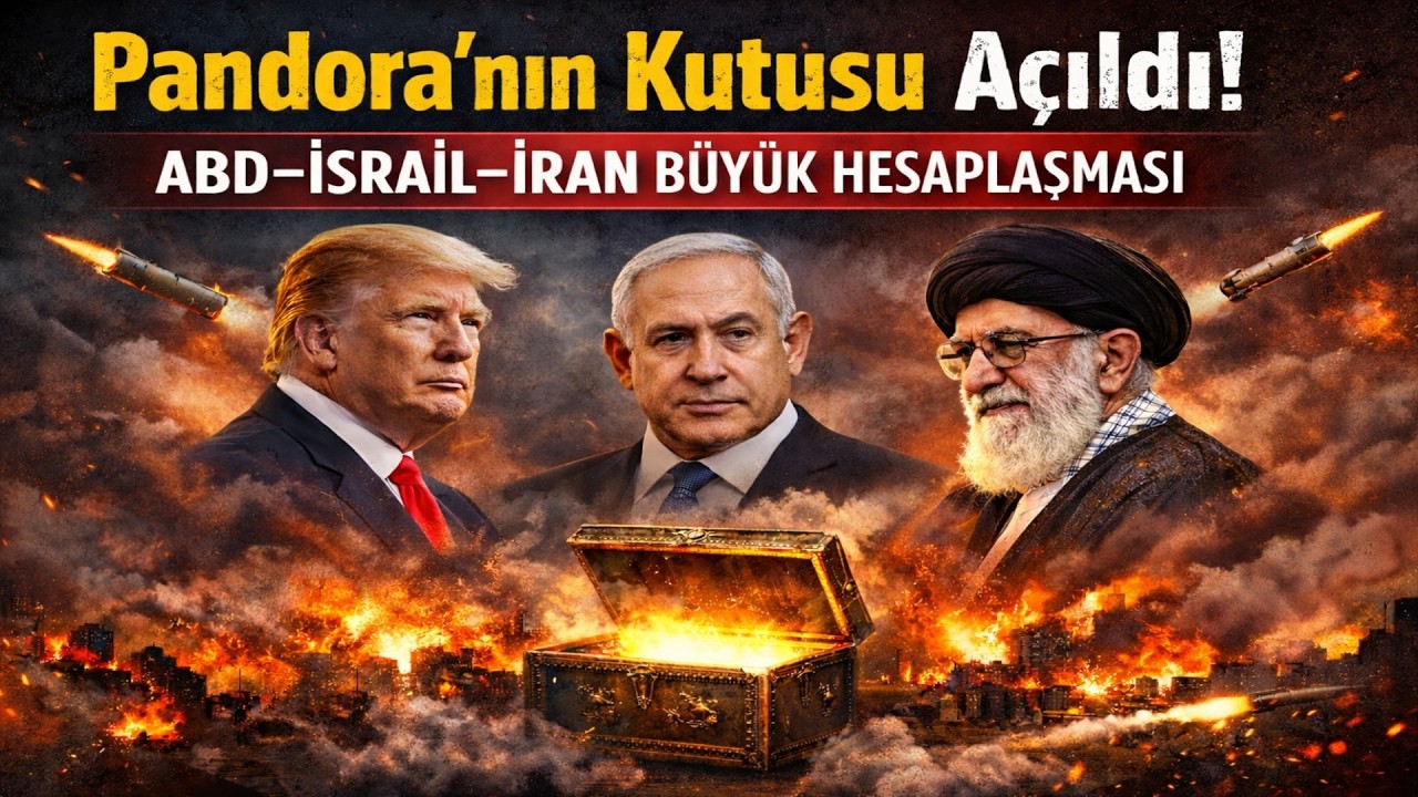 ABD–İsrail–İran Büyük Hesaplaşması: Pandora’nın Kutusu Açıldı!
