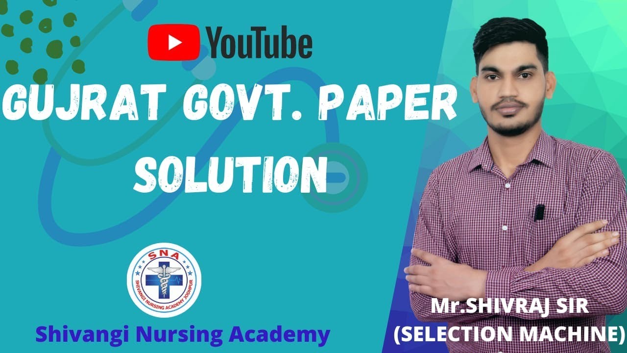 GUJRAT NURSING OFFICER PAPER SOLVE BY:-SHIVRAJ SIR (SELECTION MACHINE)
