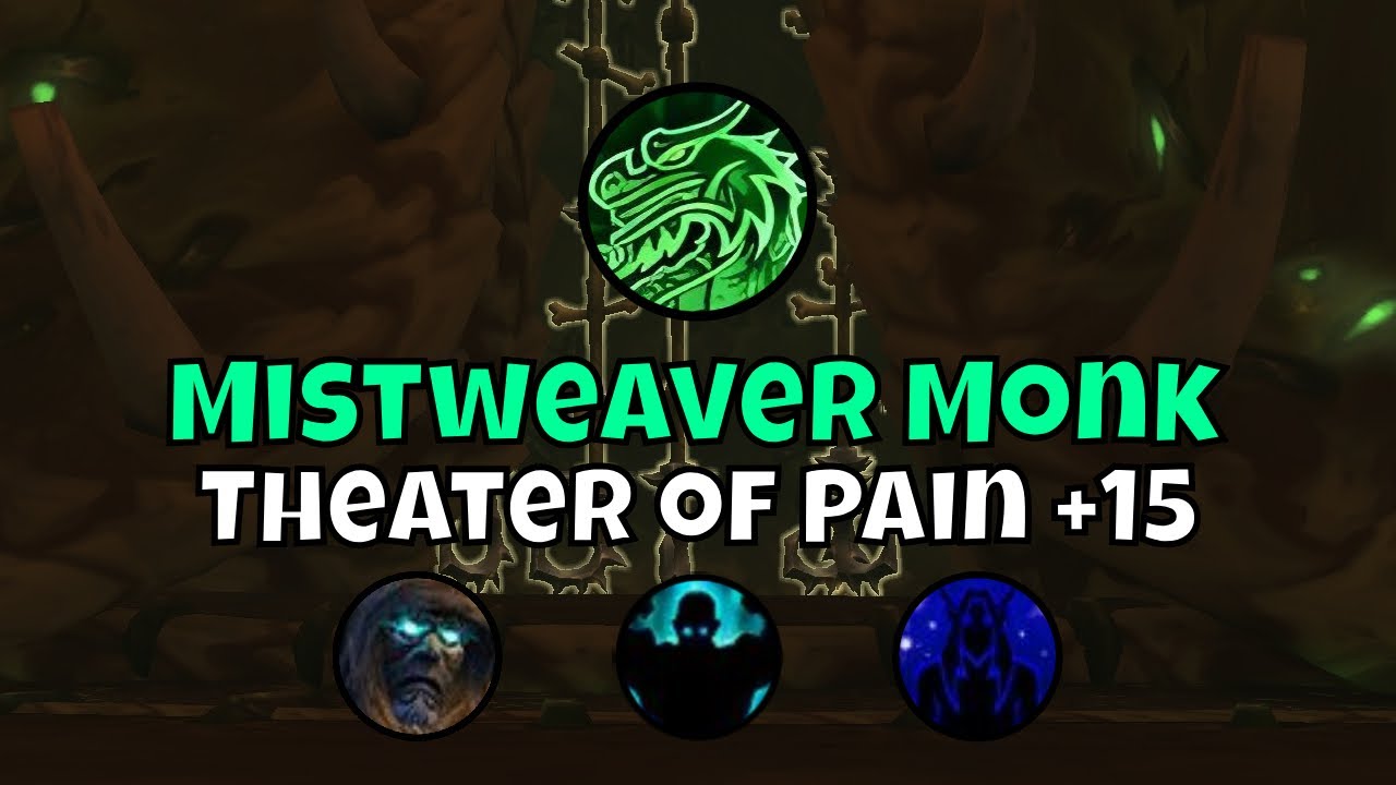 +15 Theater of Pain Mistweaver Monk Season 2 The War Within Mythic+