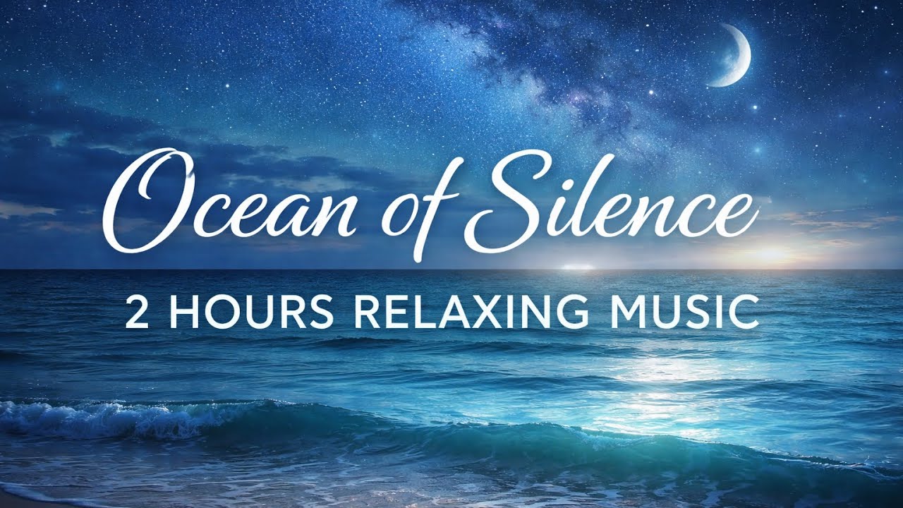 Ocean of Silence 🌊 | 2 Hours Relaxing Ambient Music for Sleep, Meditation & Stress Relief #chillout 