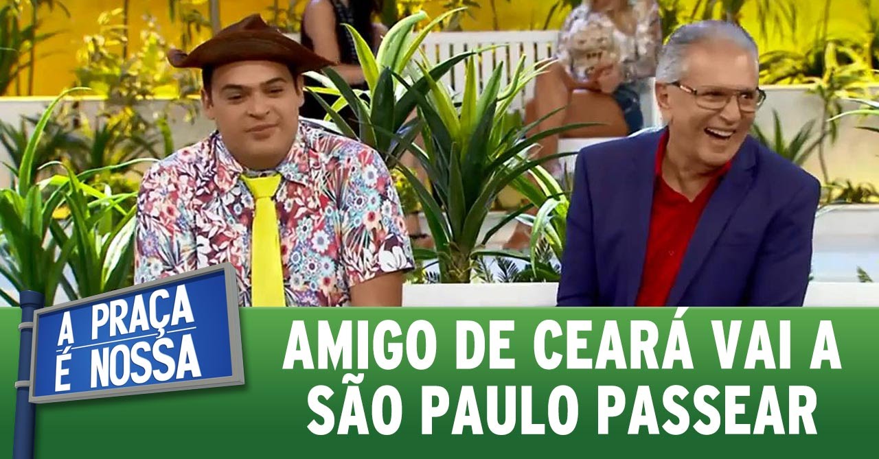 A Praça é Nossa (14/04/16) Amigo de Ceará vai a São Paulo passear