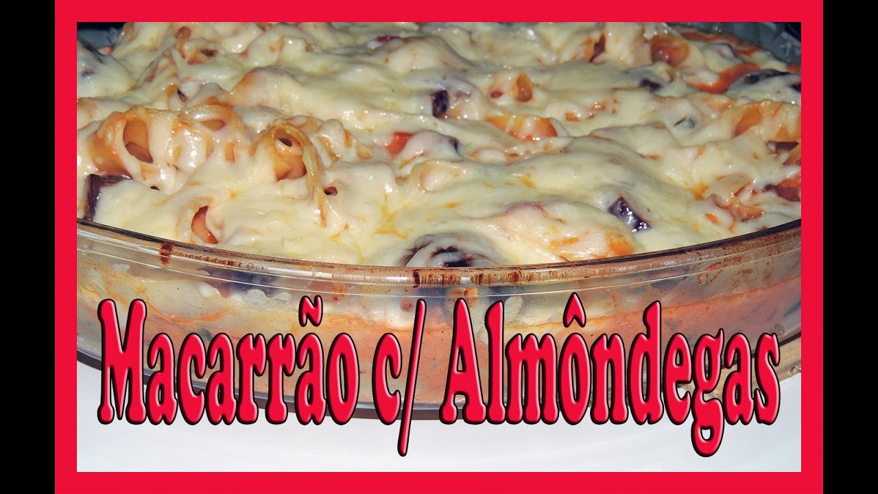 Macarrão no Forno cremoso e com Almôndegas