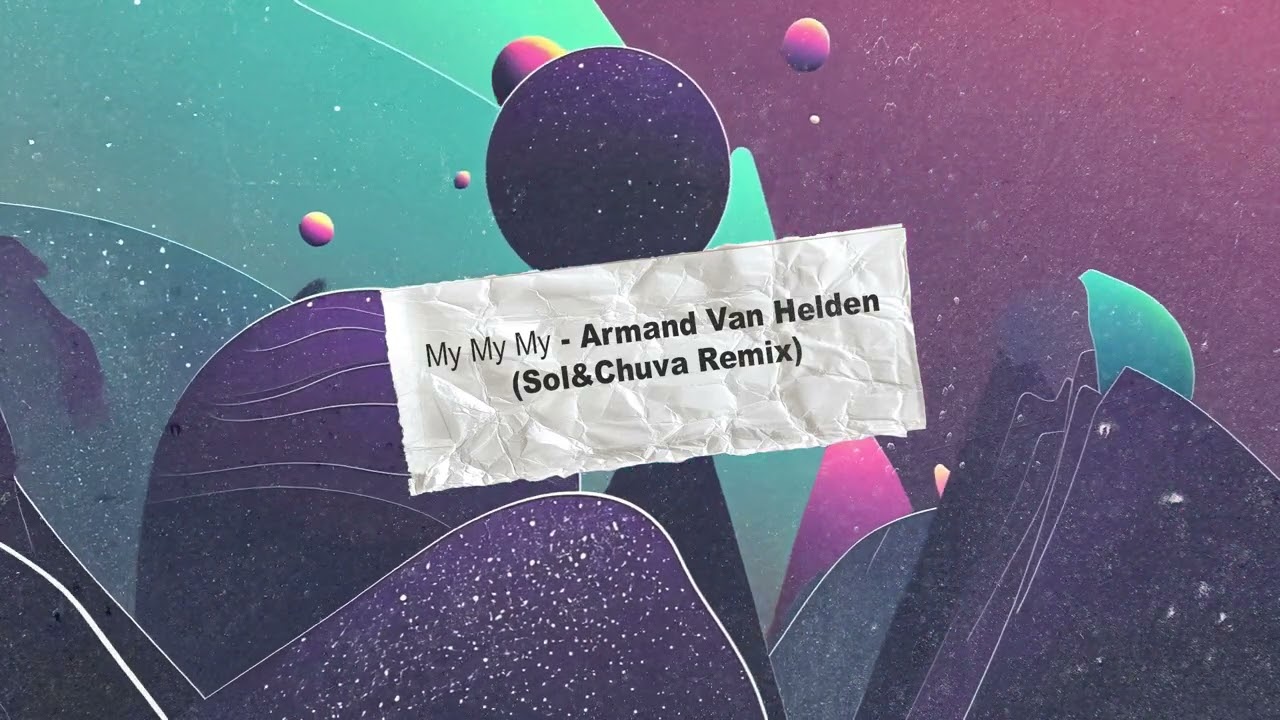 My My My - Armand Van Helden (Sol&Chuva Remix)