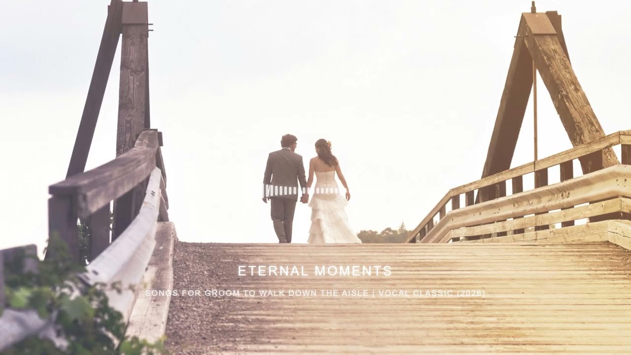 Songs for Groom to Walk Down the Aisle | Vocal Classic (2026)