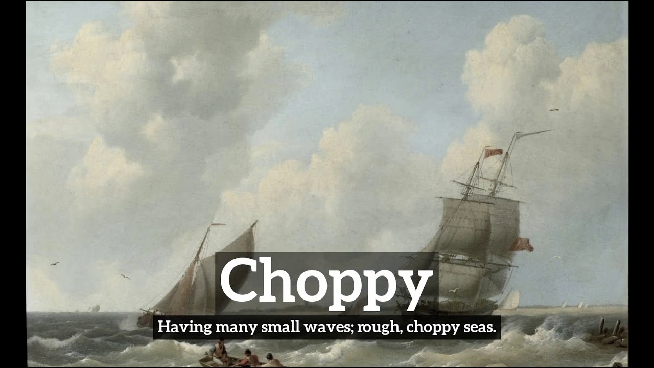 How Does Choppy Look? | What is Choppy? | How to Say Choppy in English?