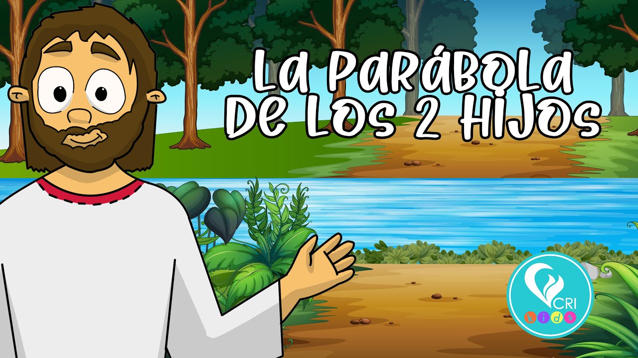 Serie parábolas de Jesús:  Parábola de los 2 hijos - CRI Kids