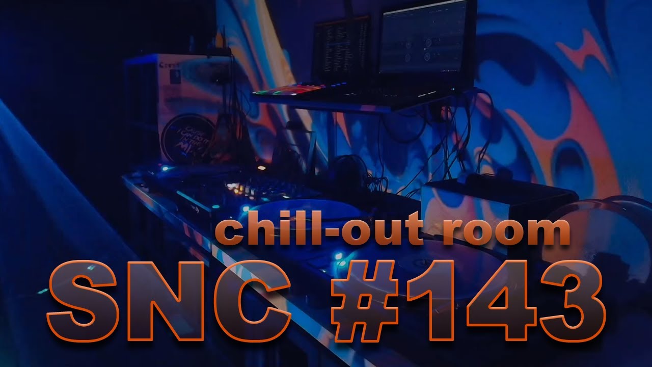 Saturday Night Chill [Ep143] chill-out room