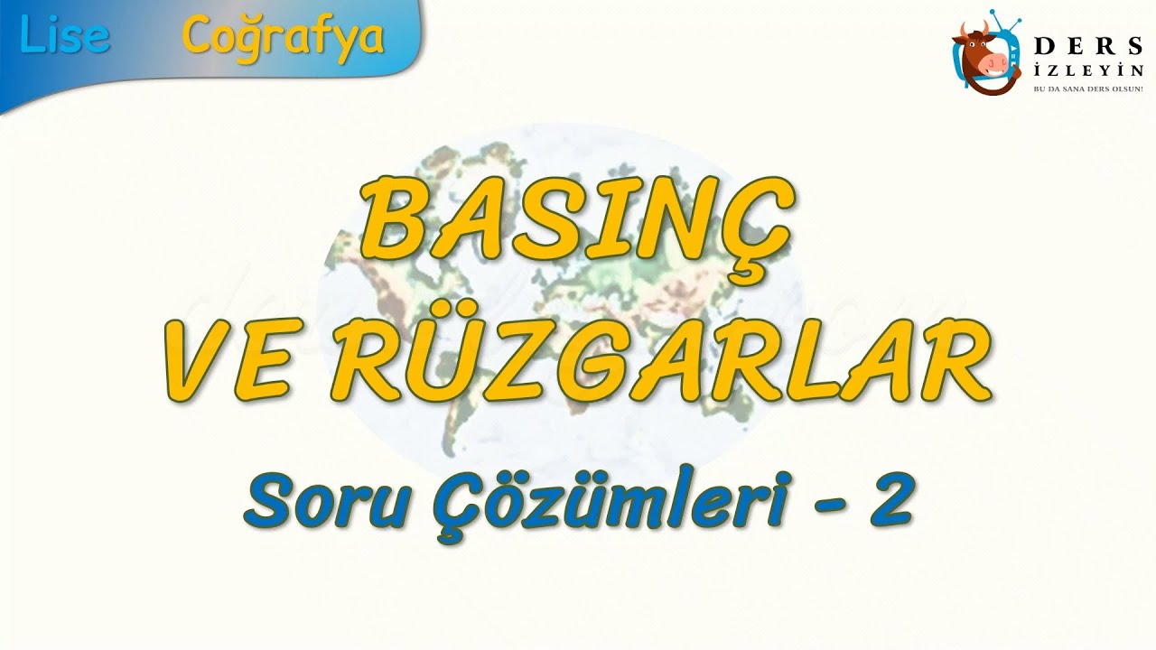 BASINÇ VE RÜZGARLAR / SORU ÇÖZÜMLERİ - 2 (TYT)