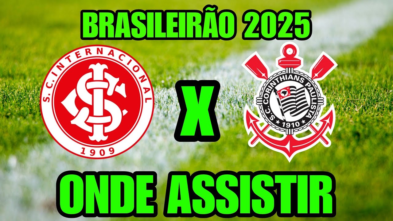 ONDE ASSISTIR O JOGO DO INTER CONTRA O CORINTHIANS BRASILEIR&Atilde;O 2025 ONDE VAI PASSAR O JOGO DO INTER