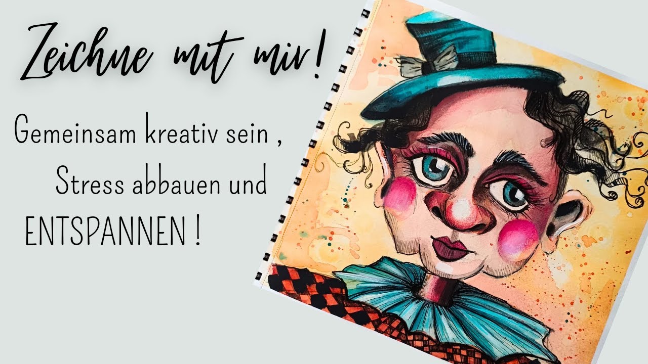 Zeichne mit mir! - Lass uns kreativ sein  - Stressabbau und Entspannung durch Malen/ Zeichnen