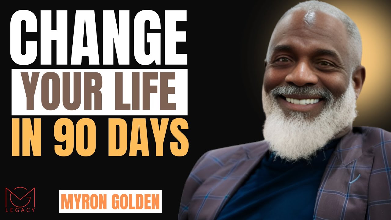 The 90 Day Plan That Can Change Your Life In 2026 || MYRON GOLDEN || BEST ADVICE 2026