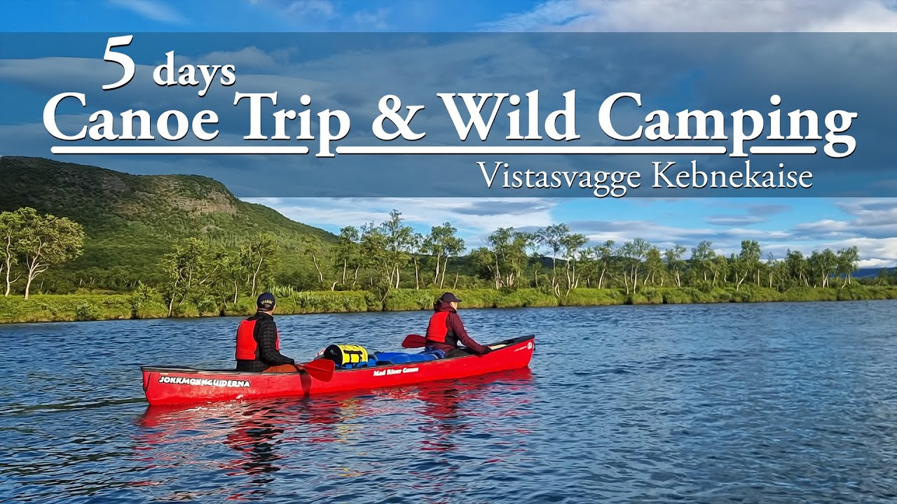 5 DAYS CANOE TRIP & WILD CAMPING in the KEBNEKAISE area | Vistasdalen SWEDEN Lapland