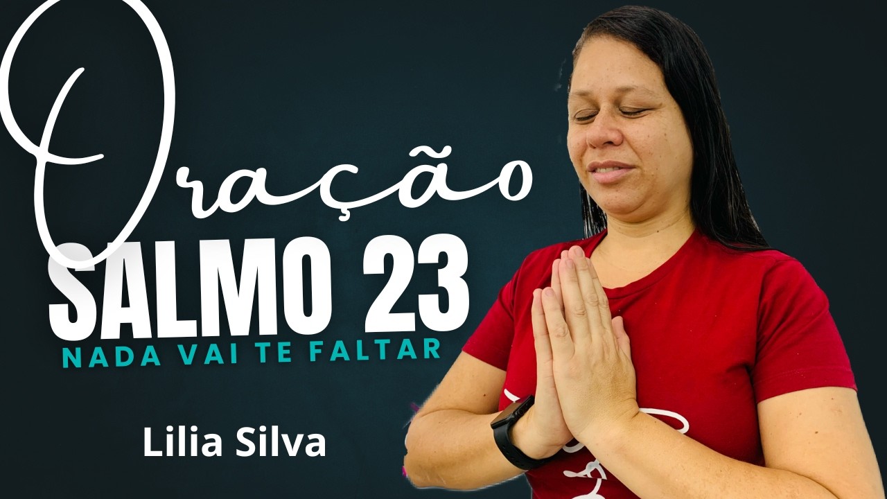 ORAÇÃO SALMO 23 - Lilia Silva #rivairsilva #liliasilva #prrivair #prrivairsilva #ipda