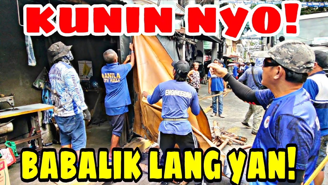 MANIWALA KA BABALIK DIN YAN! - HENERAL SUKAT/ MANILA CLEARING OPERATION / SAMPALOC