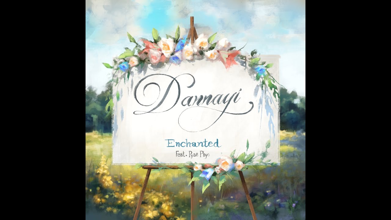Dannayi feat. Pyae Phyo - Enchanted