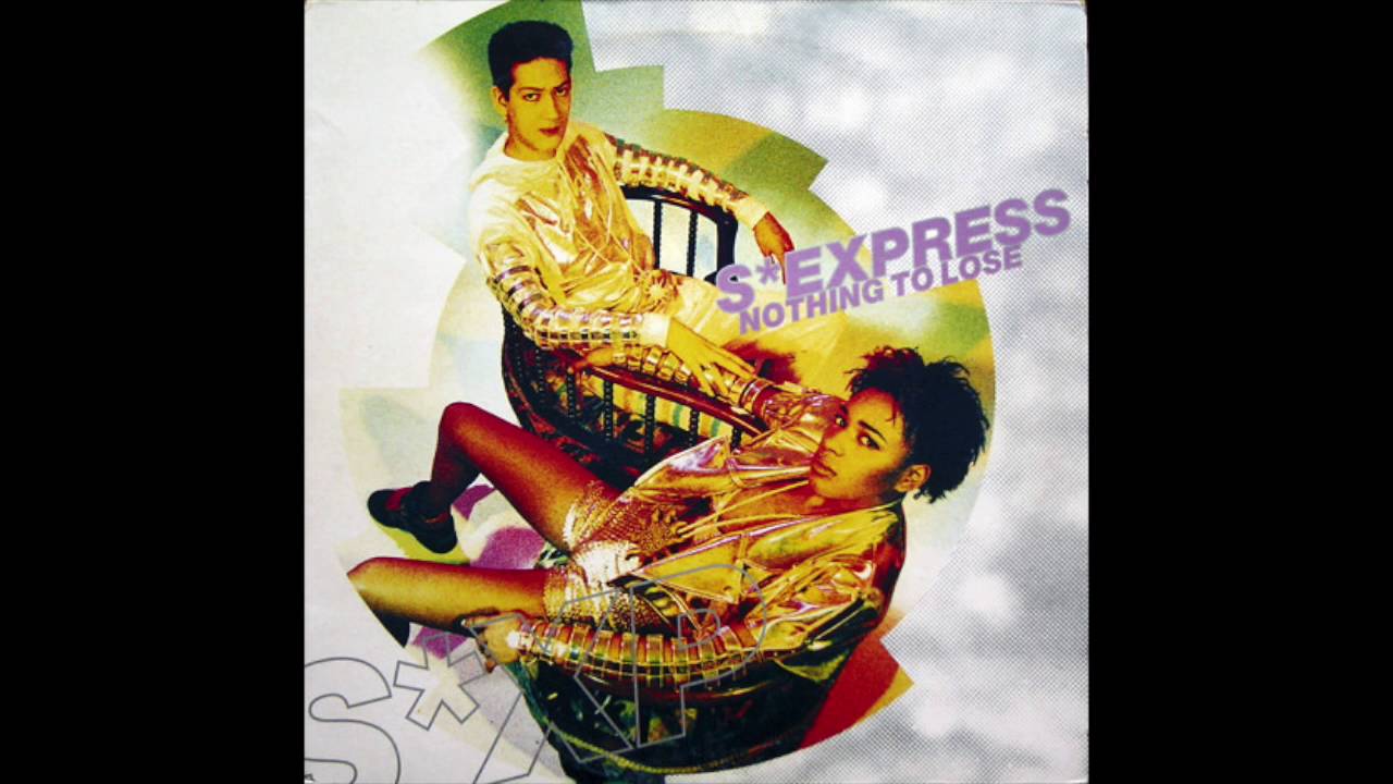 S'Express - Nothing to Lose (Subterranean Mix)