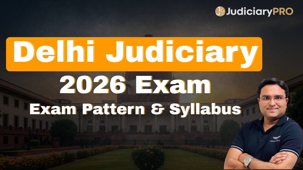 Delhi Judiciary Exam Pattern & Syllabus 2026 | Complete Guide for DJS Preparation