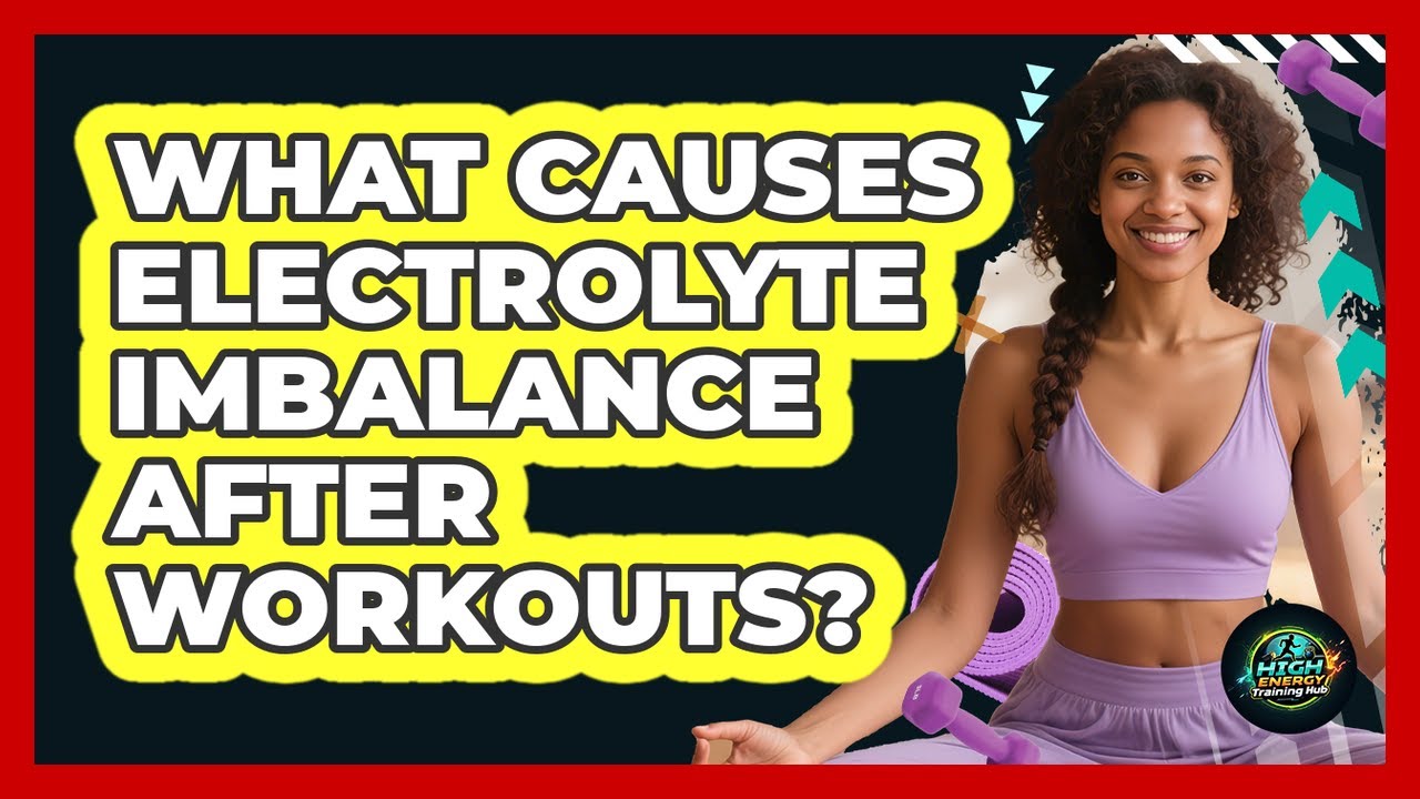 What Causes Electrolyte Imbalance After Workouts?