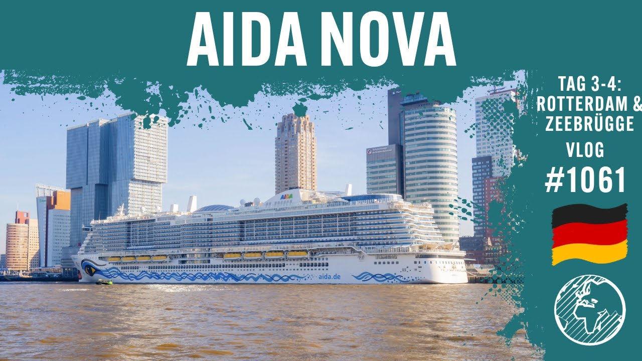 AIDAnova | Tag 3 - 4 | Rotterdam & Zeebrügge | AIDA Cruises | Vlog 1061