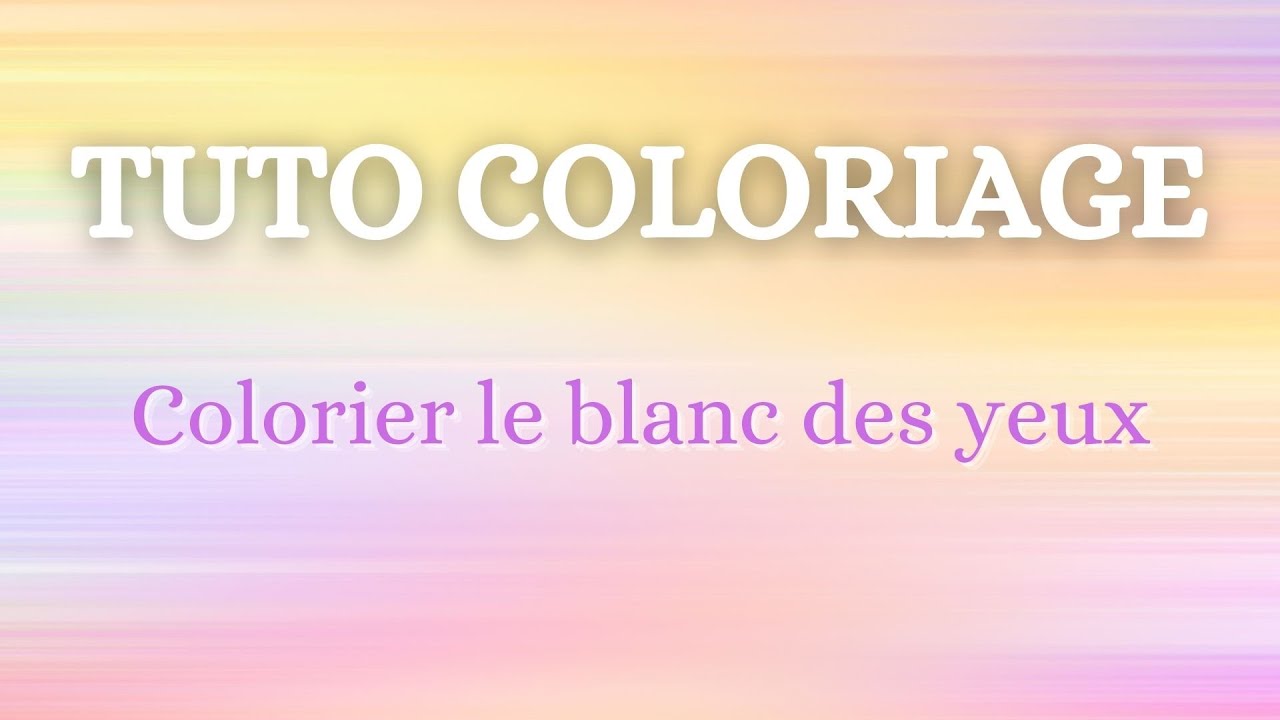 Tuto coloriage : le blanc des yeux aux crayons de couleurs