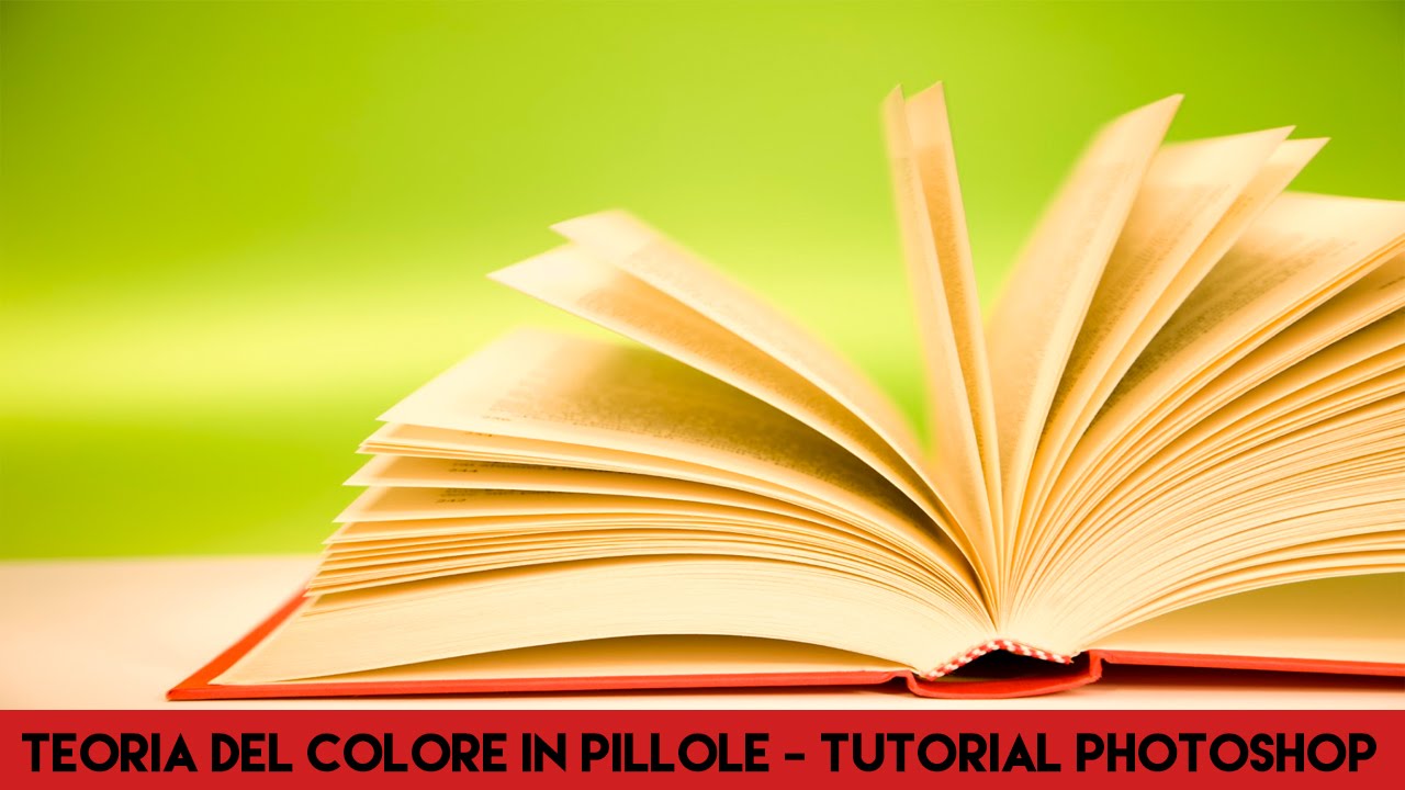 Color correction #4 Teoria del colore in pillole - Tutorial Photoshop
