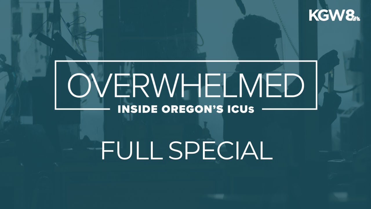 Overwhelmed: Inside Oregon's ICUs | 'We see no end' | Full special report