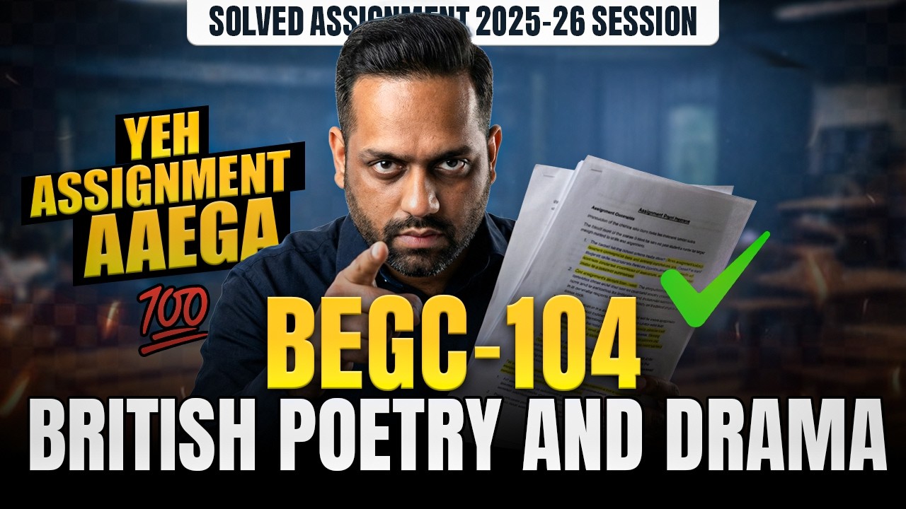 BEGC 104 Assignment June 2026 | IGNOU BEGC 104 British Poetry And Drama Solved Assignment